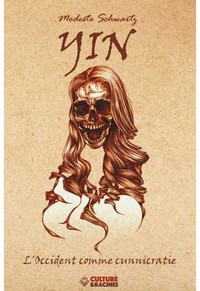 Yin, le féminisme, ennemi du genre humain ou L'Occident comme cunnicratie