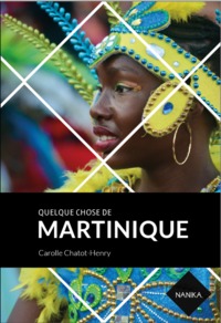 QUELQUE CHOSE DE MARTINIQUE