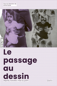 LE PASSAGE AU DESSIN - REPRISE, TRANSFERT, MISE AU POINT
