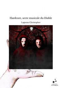 HARDCORE, SECTE MUSICALE DU DIABLE