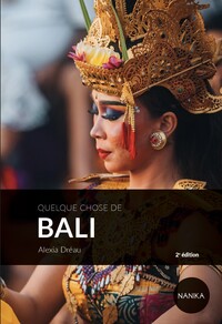 QUELQUE CHOSE DE BALI - 2E EDITION
