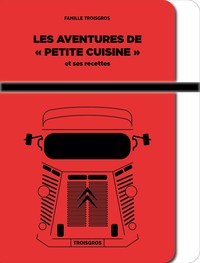 LES AVENTURES DE "PETITE CUISINE" ET SES RECETTES