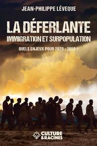 La déferlante - immigration et surpopulation, quels enjeux pour 2020-2050 ?