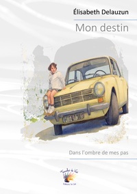 Mon destin dans l'ombre de mes pas