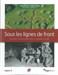 Sous les lignes de front - regards géologiques sur la Grande guerre