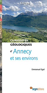 ANNECY ET SES ENVIRONS - CURIOSITES GEOLOGIQUES
