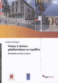 Pompe à chaleur géothermique sur aquifère - conception et mise en oeuvre