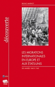 LES MIGRATIONS INTERNATIONALES EN EUROPE ET AUX ETATS-UNIS DES ANNEES 1840 A 1940