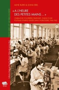 "A L'HEURE DES PETITES MAINS..." - L'EMBAUCHE D'OUVRIERES ITALIENNES : ENJEUX D'UNE POLITIQUE D'EMPL