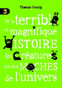 De la terrible et magnifique histoire...