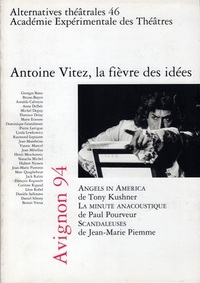 Alternatives Théâtrales N°46 Antoine Vitez , La Fièvre Des Idées