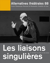 Alternatives Théâtrales N°88 / Les Liaisons Singulières