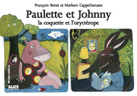 Paulette (la coquette) et Johnny (l'orycterope)
