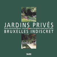 JARDINS PRIVES. BRUXELLES INDISCRET
