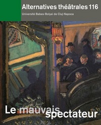 Alternatives Théâtrales N°116 / Le Mauvais Spectateur