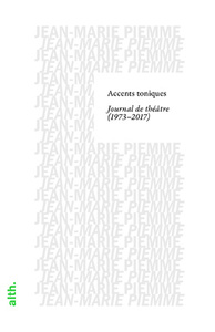 Alternatives Theatrales Accents  Toniques Journal De Theatre 1973-2017