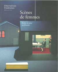 Alternatives Theatrales N°129 Scenes De Femmes Juillet2016