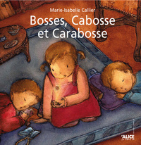 BOSSES, CABOSSES ET CARABOSSE