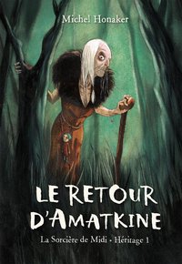 LE RETOUR D'AMATKINE (LA SORCIERE DE MIDI - HERITAGE 1) - NED