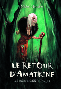 Le retour d'Amatkine (La sorcière de Midi - Héritage 1) - NED