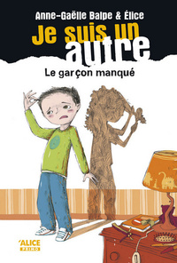 Je suis un autre - tome 2 Le garçon manqué