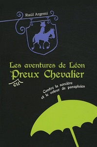 AVENTURES DE LEON PHEUREUX CHEVALIER T1