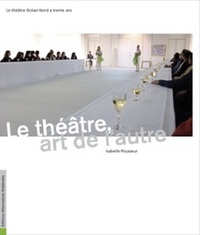 Alternatives Theatrales Hs N°13 Le Theatre, Art De L'Autre