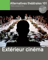 Alternatives Théâtrales N°101 / Extérieur Cinéma