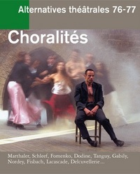 Alternatives Théâtrales N°76-77 Choralité