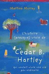 HISTOIRE PRESQUE VRAIE CEDAR HARTLEY