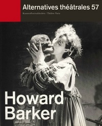 Alternatives Théâtrales N°57 Howard Barker