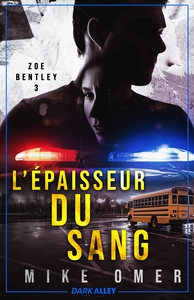 ZOE BENTLEY - T03 - L'EPAISSEUR DU SANG - ZOE BENTLEY, T3