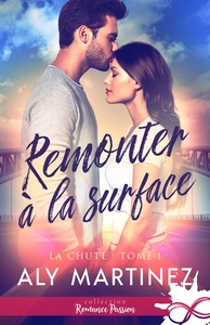 LA CHUTE - T01 - REMONTER A LA SURFACE