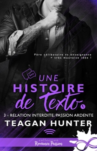 UNE HISTOIRE DE TEXTO - T03 - RELATION INTERDITE, PASSION ARDENTE - UNE HISTOIRE DE TEXTO, T3