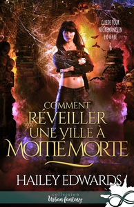 GUIDE POUR NECROMANCIEN EN HERBE - T06 - COMMENT REVEILLER UNE VILLE A MOITIE MORTE - GUIDE POUR NEC