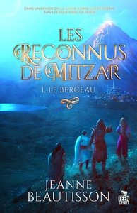 LES RECONNUS DE MITZAR - T01 - LE BERCEAU - LES RECONNUS DE MITZAR, T1