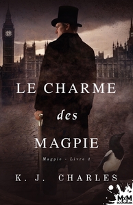 MAGPIE - T01 - LE CHARME DES MAGPIE - MAGPIE, T1