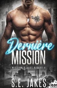 MISSION A HAUT RISQUE - T04 - DERNIERE MISSION - MISSION A HAUT RISQUE, T4