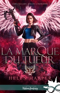 EMMA BELLAMY, AIMANT A PROBLEMES - T06 - LA MARQUE DU TUEUR - EMMA BELLAMY, AIMANT A PROBLEMES, T6