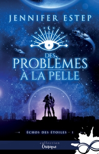 ECHOS DES ETOILES - T01 - DES PROBLEMES A LA PELLE - ECHOS DES ETOILES, T1