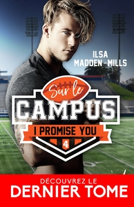 SUR LE CAMPUS - T04 - I PROMISE YOU - SUR LE CAMPUS, T4