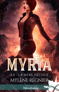 MYRIA - T04 - LA MERE DECHUE - MYRIA, T4.5