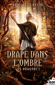 LES DRAGORI - T01 - DRAPE DANS L'OMBRE - LES DRAGORI, T1