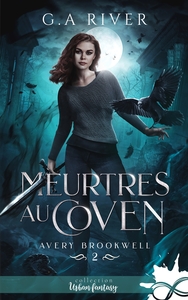 AVERY BROOKWELL - T02 - MEURTRES AU COVEN - AVERY BROOKWELL, T2