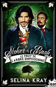 STOKER & BASH - T02 - LE FRUIT DE L'ARBRE EMPOISONNE - STOKER & BASH, T2