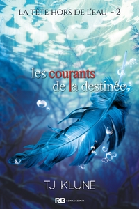 LA TETE HORS DE L'EAU - T02 - LES COURANTS DE LA DESTINEE - LA TETE HORS DE L'EAU, T2