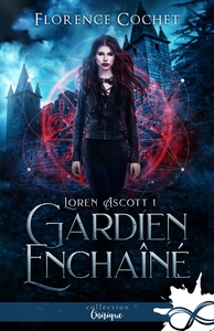 LOREN ASCOTT - T01 - GARDIEN ENCHAINE - LOREN ASCOTT, T1