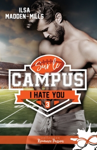 SUR LE CAMPUS - T03 - I HATE YOU - SUR LE CAMPUS, T3