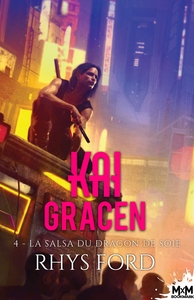 KAI GRACEN - T04 - LA SALSA DU DRAGON DE SOIE - KAI GRACEN, T4