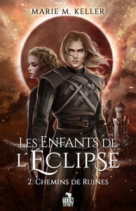 LES ENFANTS DE L ECLIPSE - T02 - CHEMINS DE RUINES - LES ENFANTS DE L'ECLIPSE, T2